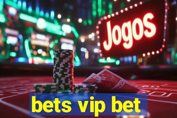 bets vip bet